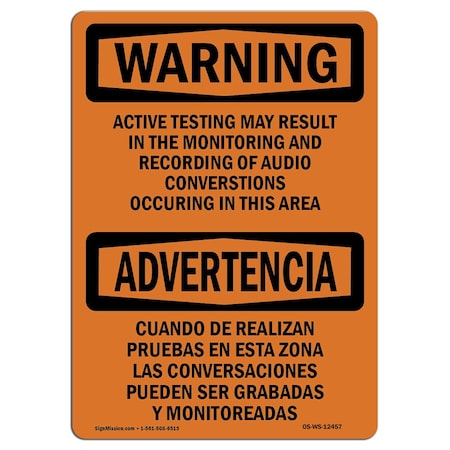 Signmission Safety Sign, OSHA WARNING, 12" Height, Active Testing May Be Monitored Bilingual, Landscape OS-WS-D-1218-L-12457
